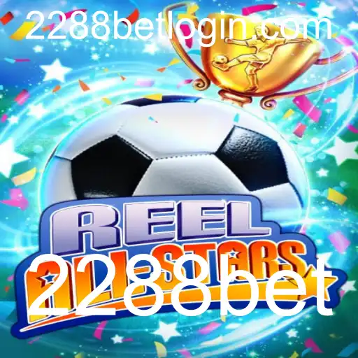 ReelAllStars: Uma Imersão no Universo do Entretenimento Digital com 2288bet